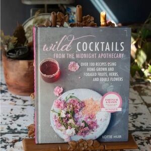 Wild Cocktails from  the Midnight Apothecary: Over 100 recipes